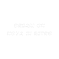 a black background with the words dream on nova in retro